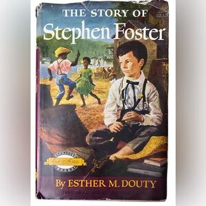 The Story of Stephen Foster Signature Books by Esther M. Douty 1954 HBDJ
